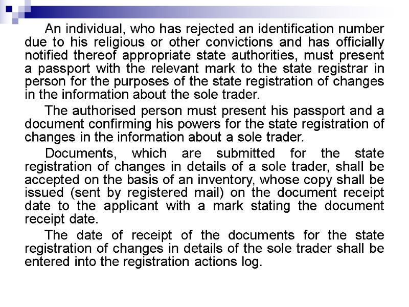 An individual, who has rejected an identification number due to his religious or other